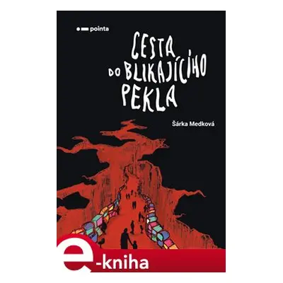 Cesta do blikajícího pekla - Šárka Medková