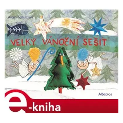 Velký vánoční sešit - Alena Schulz