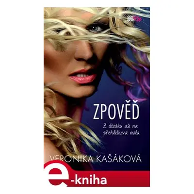 Zpověď: Z děcáku až na přehlídková mola - Veronika Kašáková