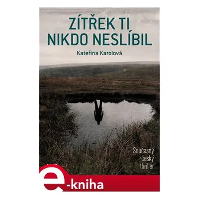 Zítřek ti nikdo neslíbil - Kateřina Karolová