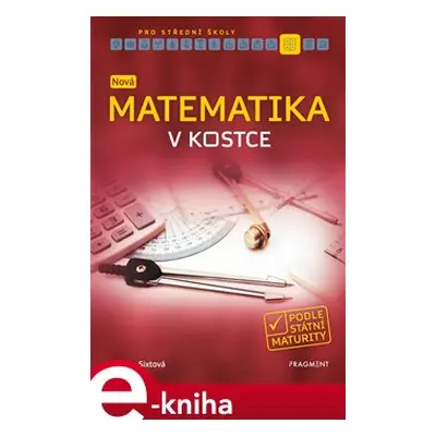 Nová matematika v kostce pro SŠ - Helena Sixtová