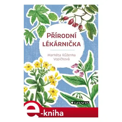 Přírodní lékárnička - Markéta Růženka Vopičková