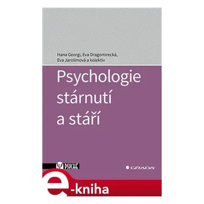 Psychologie stárnutí a stáří - Eva Jarolímová, Eva Dragomirecká, Hana Georgi, kol.