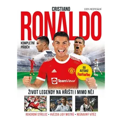 Cristiano Ronaldo – Kompletní příběh