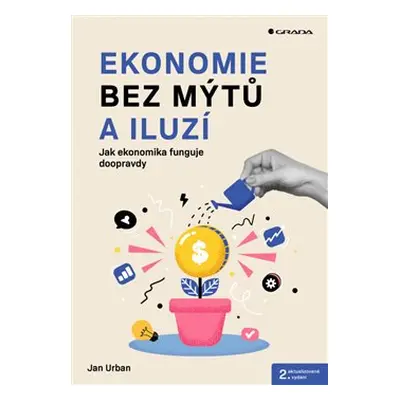 Ekonomie bez mýtů a iluzí - Jan Urban