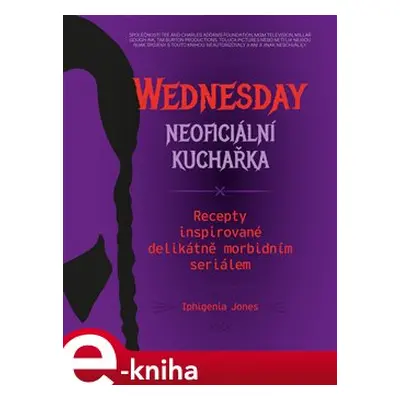 Wednesday: neoficiální kuchařka - Jones Iphigenia