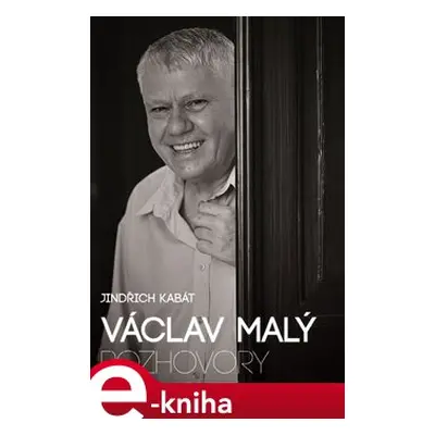 Václav Malý: rozhovory - Václav Malý, Jindřich Kabát