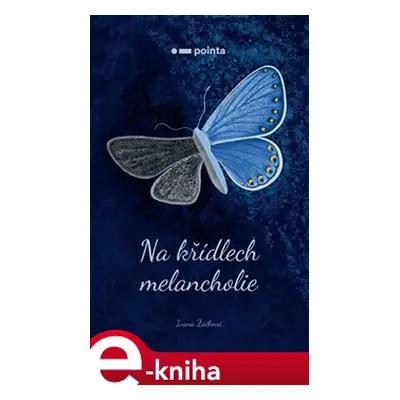 Na křídlech melancholie - Ivana Žáčková