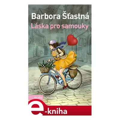 Láska pro samouky - Barbora Šťastná