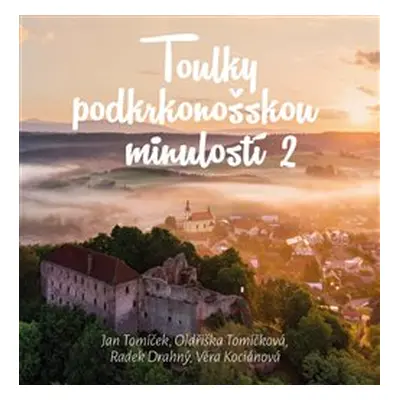 Toulky podkrkonošskou minulosti 2 - Jan Luštinec