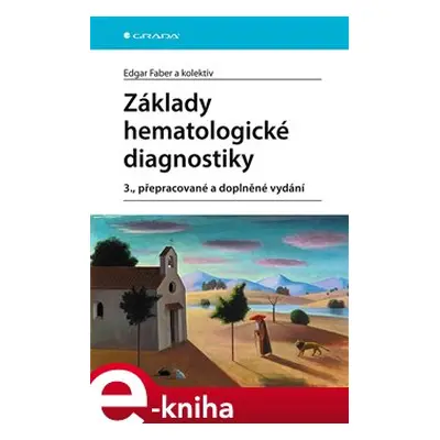 Základy hematologické diagnostiky - Edgar Faber, kol.