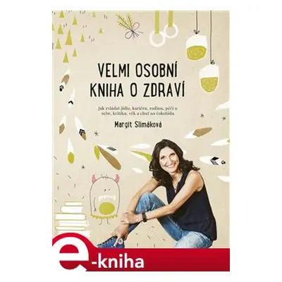 Velmi osobní kniha o zdraví - Margit Slimáková