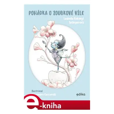 Pohádka o zoubkové víle - Ludmila Bakonyi Selingerová