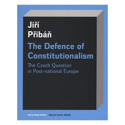 The Defence of Constitutionalism - Jiří Přibáň