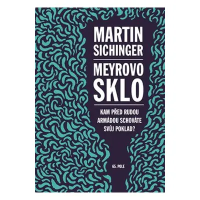 Meyrovo sklo - Martin Sichinger