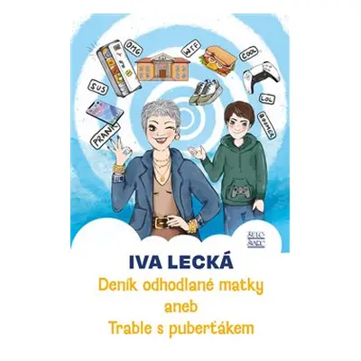 Deník odhodlané matky - Iva Lecká