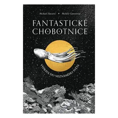 Fantastické chobotnice - Michael Stavarič