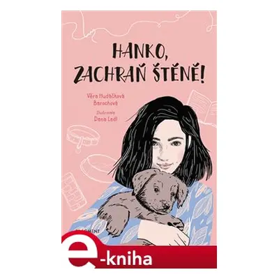 Hanko, zachraň štěně! - Věra Hudáčková Barochová