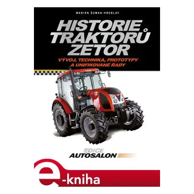 Historie traktorů Zetor - Marián Šuman-Hreblay