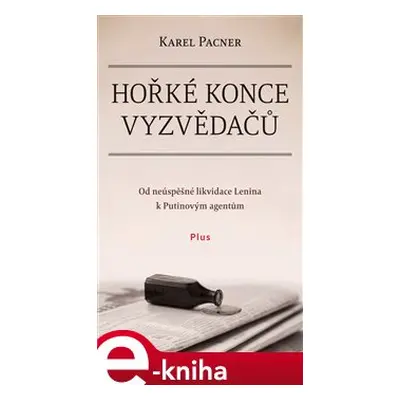 Hořké konce vyzvědačů - Karel Pacner