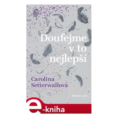 Doufejme v to nejlepší - Carolina Setterwallová