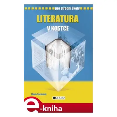 Literatura v kostce pro SŠ - Marie Sochrová