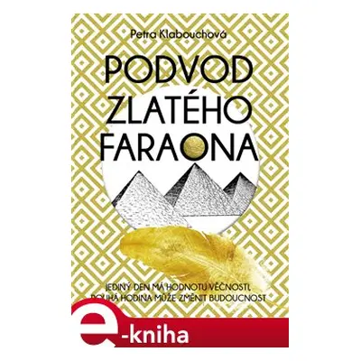 Podvod zlatého faraona - Petra Klabouchová