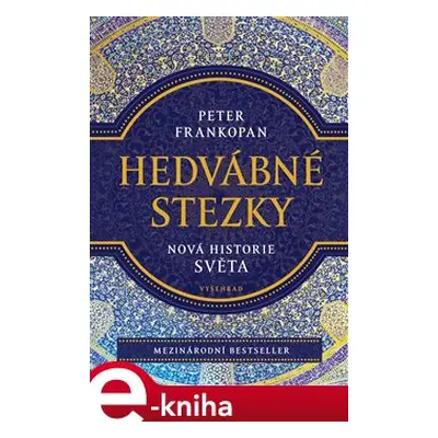 Hedvábné stezky - Peter Frankopan