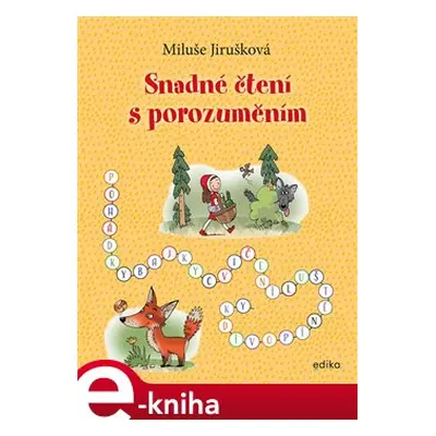 Snadné čtení s porozuměním - MIluše Jirušková