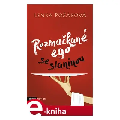 Rozmačkané ego se slaninou - Lenka Požárová