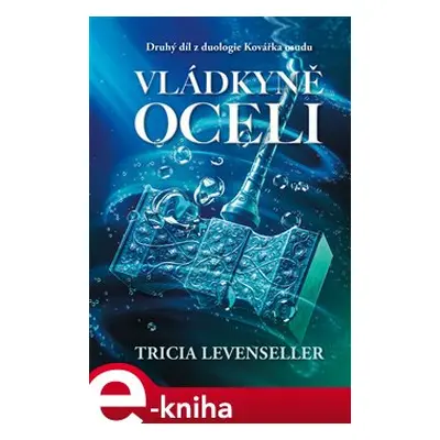 Vládkyně oceli - Tricia Levensellerová