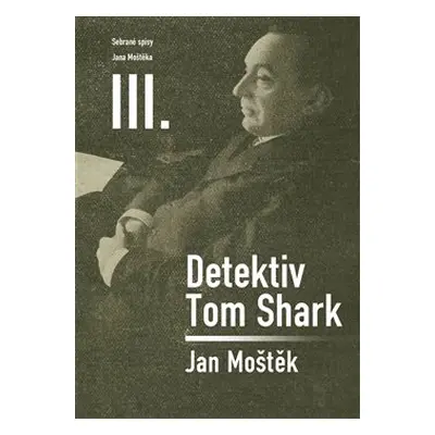 Detektiv Tom Shark - Jan Moštěk