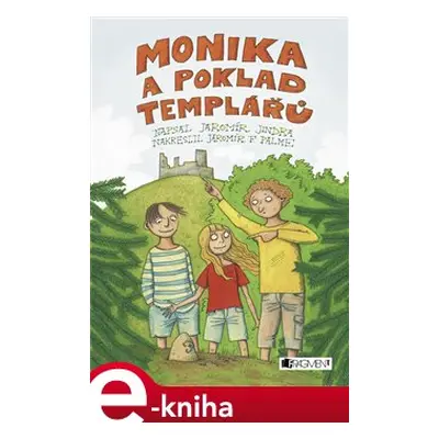 Monika a poklad templářů - Jaromír Jindra