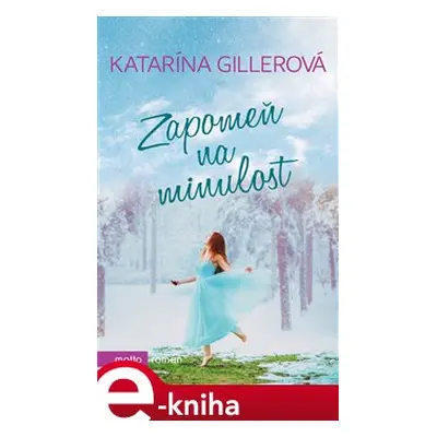 Zapomeň na minulost - Katarína Gillerová