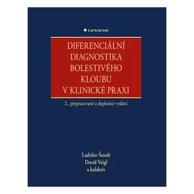 Diferenciální diagnostika bolestivého kloubu v klinické praxi - kolektiv, Ladislav Šenolt, David