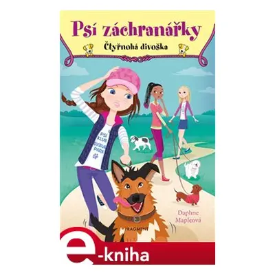 Psí záchranářky - Čtyřnohá divoška - Daphne Mapleová