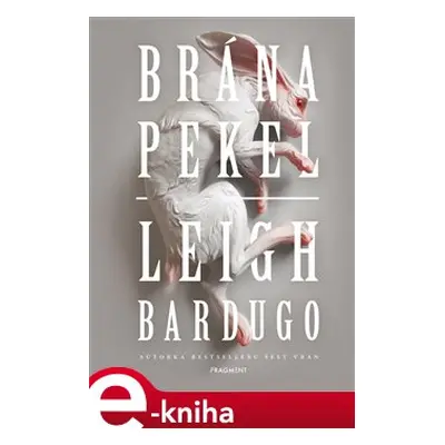 Brána pekel - Leigh Bardugo