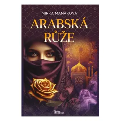 Arabská růže - Mirka Manáková