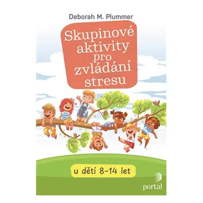 Skupinové aktivity pro zvládání stresu - Deborah M. Plummer