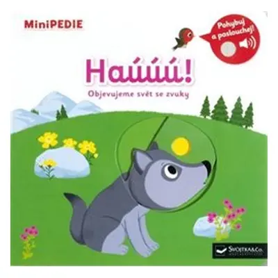 MiniPEDIE – Haúúú! Objevujeme svět se zvuky - Nathalie Choux