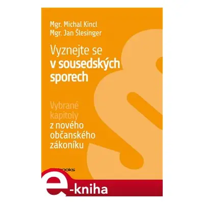 Vyznejte se v sousedských sporech - Jan Šlesinger, Michal Kincl