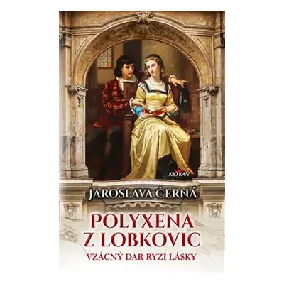 Polyxena z Lobkovic - Jaroslava Černá