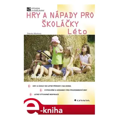 Hry a nápady pro školáčky - Léto - Zdenka Marková