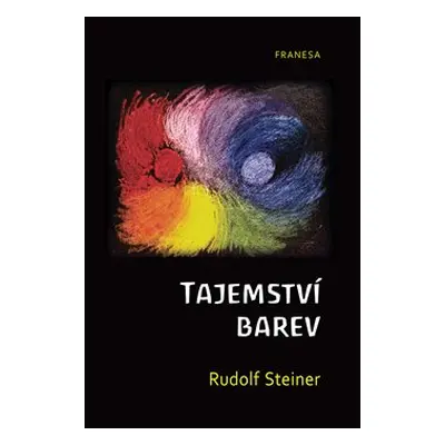 Tajemství barev - Rudolf Steiner