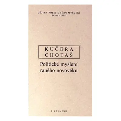 Dějiny politického myšlení III/1 - Rudolf Kučera, Jiří Chotaš