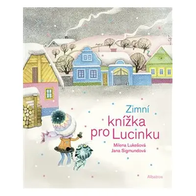 Zimní knížka pro Lucinku - Milena Lukešová