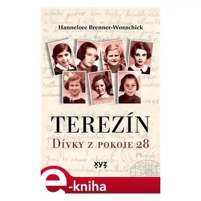 Terezín: Dívky z pokoje 28 - Helga Pollak - Kinsky