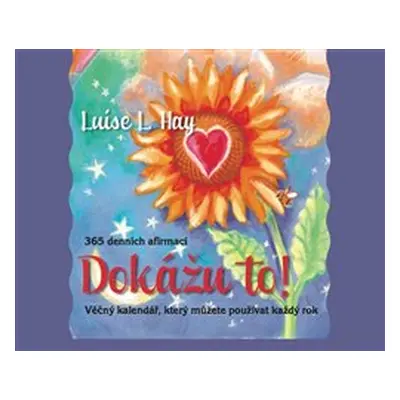 Dokážu to! - Louise L. Hay