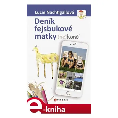 Deník fejsbukové matky (ne)končí - Lucie Nachtigallová