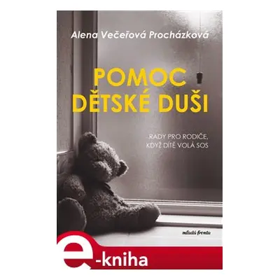 Pomoc dětské duši - Alena Večeřová-Procházková